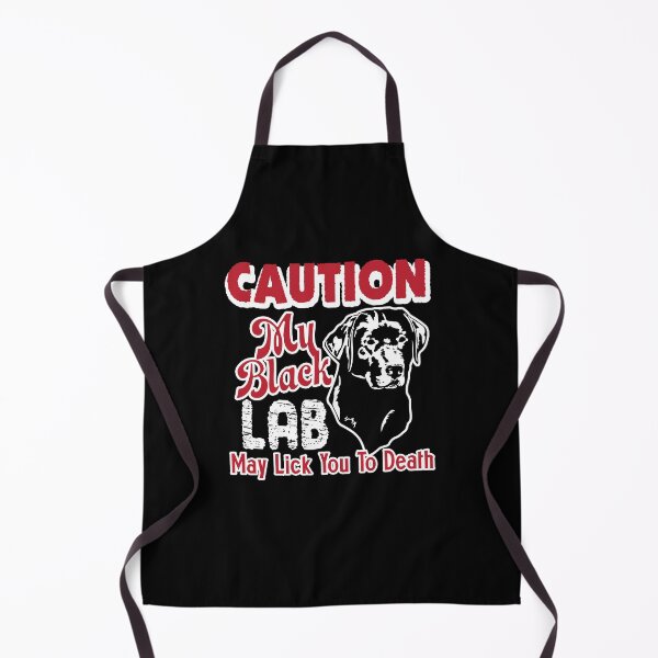 Item preview, Caution My Black Labrador May Lick You To Death designed and sold by UnknownArtistt.