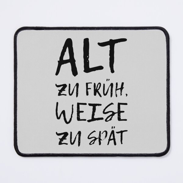 Item preview, Old too soon, wise too late designed and sold by OVMEngemann.