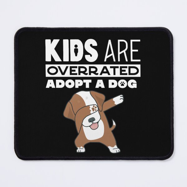 Item preview, Kids Are Overrated Adopt A Dog n Kids Are Overrated Adopt A Dog designed and sold by Asasici.