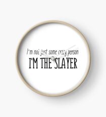 Buffy quotes - I'm not just some crazy person, I'm the slayer Clock