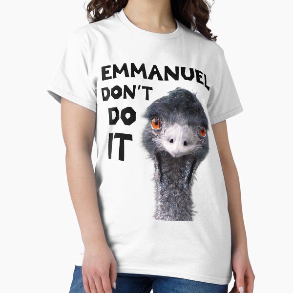 Item preview, Emmanuel Don’t Do It Funny Sarcastic Cute Ostrich-Funny Viral Emu Farm Video Animals Essential designed and sold by avantipam723.