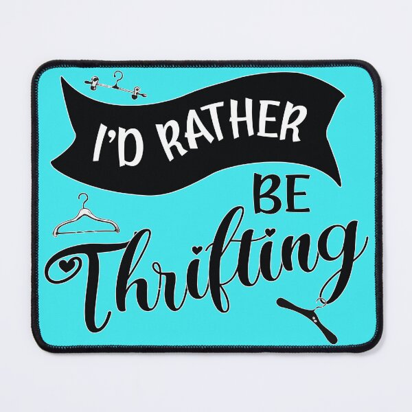 Item preview, I’d rather be thrifting thrift queen/king gift thriftstore designed and sold by MetalicBabe.