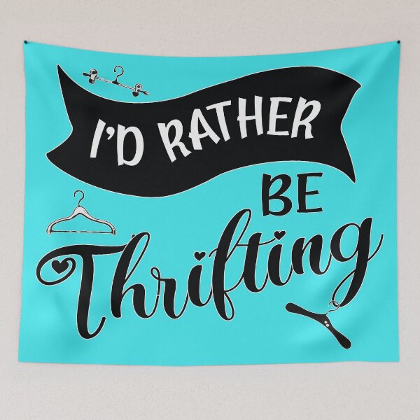 Item preview, I’d rather be thrifting thrift queen/king gift thriftstore designed and sold by MetalicBabe.