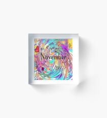 November - your birth month Acrylic Block