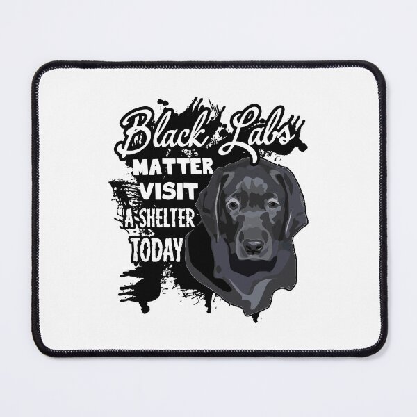 Item preview, Black Labs Matter Visit A Shelter Today designed and sold by UnknownArtistt.