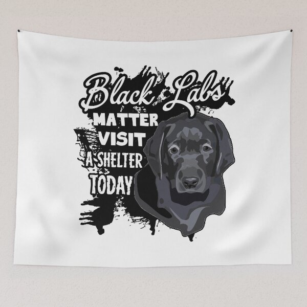 Item preview, Black Labs Matter Visit A Shelter Today designed and sold by UnknownArtistt.
