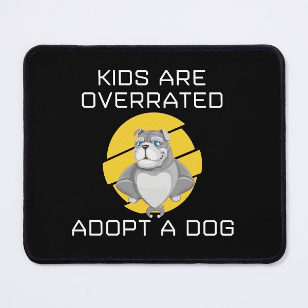 Item preview, kids are overrated adopt a dog designed and sold by Asasici.