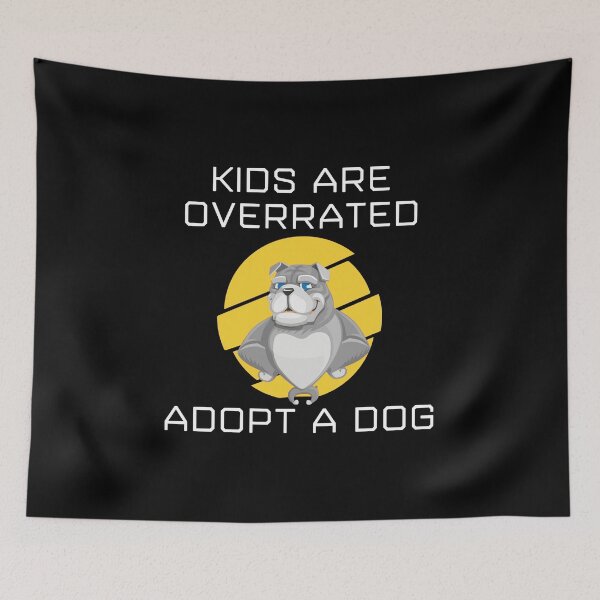 Item preview, kids are overrated adopt a dog designed and sold by Asasici.