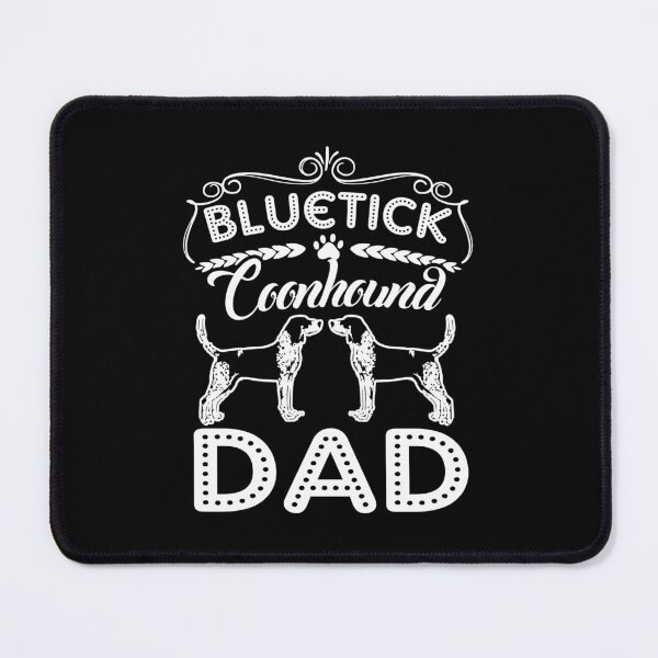 Item preview, Bluetick Coonhound Dad designed and sold by UnknownArtistt.