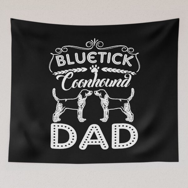 Item preview, Bluetick Coonhound Dad designed and sold by UnknownArtistt.