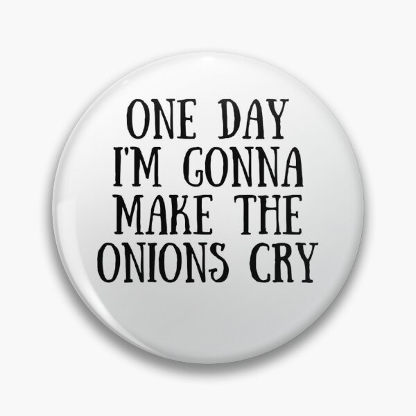 Item preview, One Day I'm Gonna Make The Onions Cry - Funny Onion Jokes designed and sold by chetan786.
