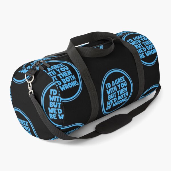 Item preview, I'd Agree With You But Then We'd Both Be Wrong designed and sold by JourneyCreative.
