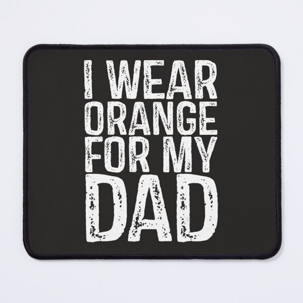 Item preview, I Wear Orange For My Dad Leukemia Awareness  designed and sold by Miriam Brayan.