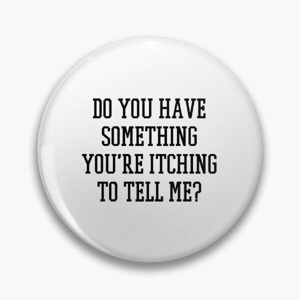 Item preview, Do you have something you're itching to tell me? designed and sold by 1Lio.
