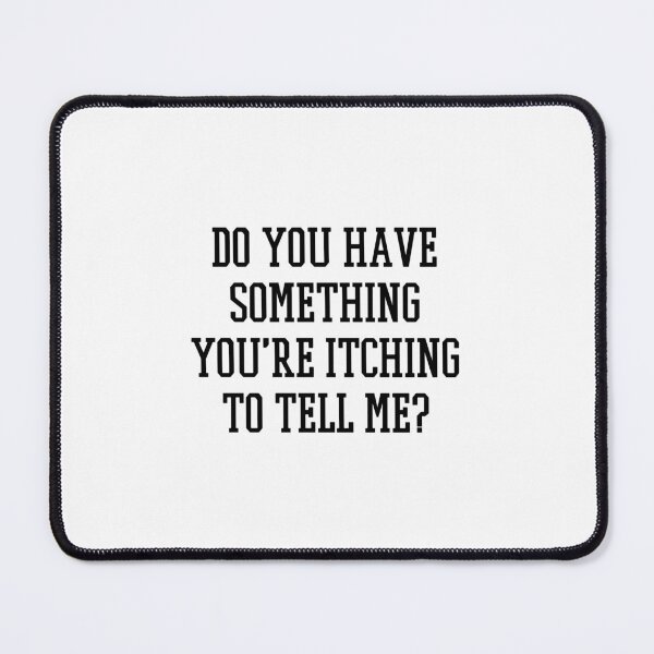 Item preview, Do you have something you're itching to tell me? designed and sold by 1Lio.