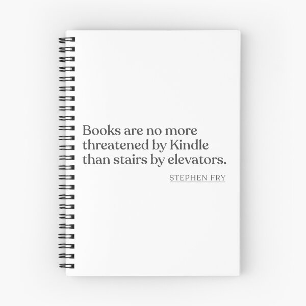 Item preview, Stephen Fry - Books are no more threatened by Kindle than stairs by elevators.   designed and sold by JuliaReynod.
