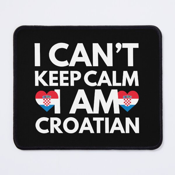 Item preview, I Cant Keep Calm, I am Croatian from Croatia designed and sold by HelloFromAja.