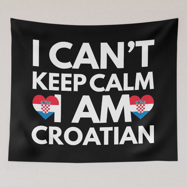 Aperçu de l'œuvre Je ne peux pas rester calme, je suis croate de Croatie créée et vendue par HelloFromAja.
