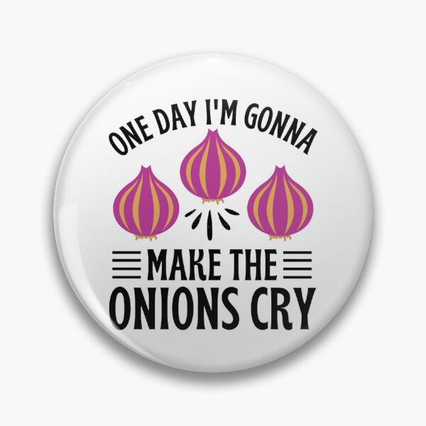 Item preview, One Day I'm Gonna Make The Onions Cry - Funny Onion Jokes designed and sold by chetan786.