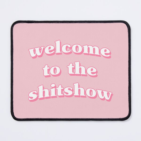 Item preview, Welcome to the Shitshow designed and sold by Freshfroot.