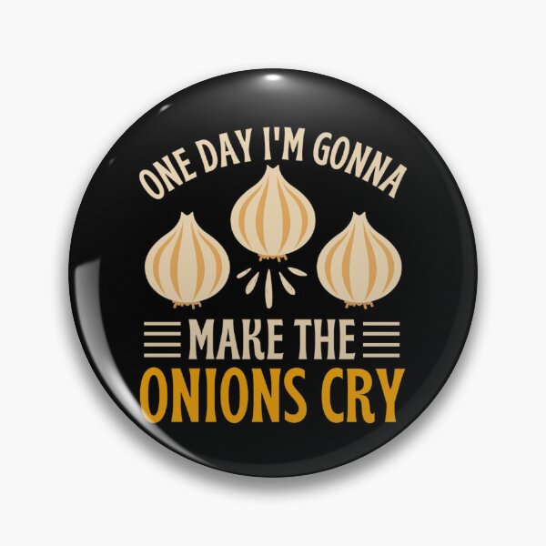 Item preview, One Day I'm Gonna Make The Onions Cry - Funny Onion Jokes designed and sold by chetan786.