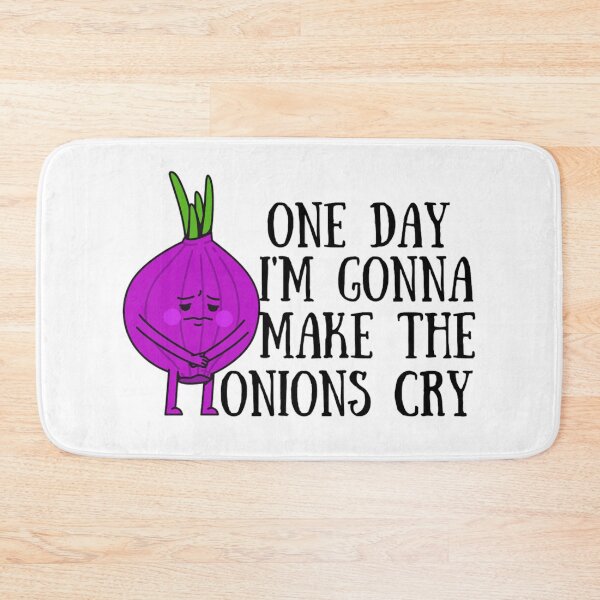 Item preview, One Day I'm Gonna Make The Onions Cry - Funny Onion Jokes designed and sold by chetan786.