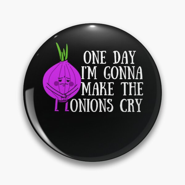 Item preview, One Day I'm Gonna Make The Onions Cry - Funny Onion Jokes designed and sold by chetan786.