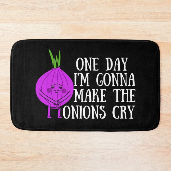 Item preview, One Day I'm Gonna Make The Onions Cry - Funny Onion Jokes designed and sold by chetan786.