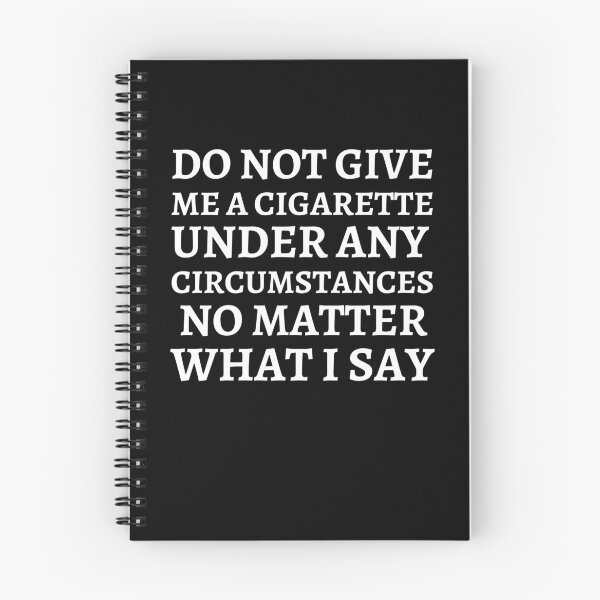 Item preview, do not give me a cigarette under any circumstances no matter what i say Anti Smoking  designed and sold by Norstyle.