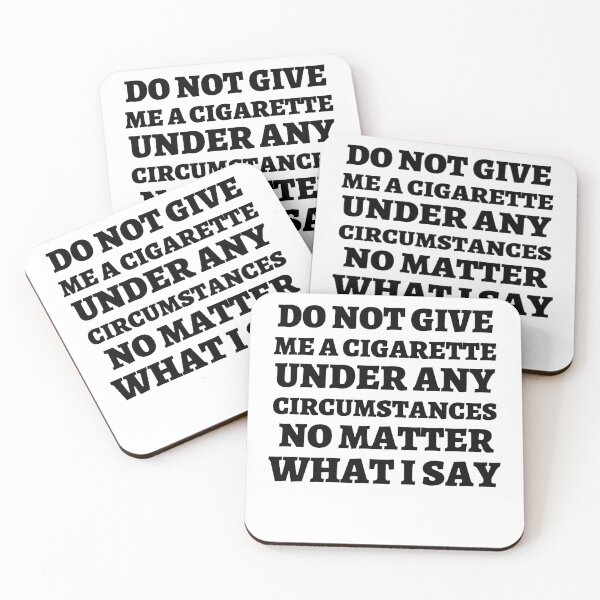 Item preview, Copy of do not give me a cigarette under any circumstances no matter what i say Anti Smoking  designed and sold by Norstyle.