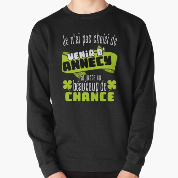 Gift for men proud to live in Annecy Pullover Sweatshirt