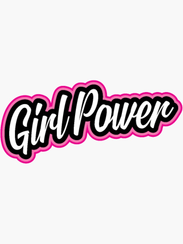"Girl Power Girl Power" Sticker for Sale by HapperZenepski Redbubble