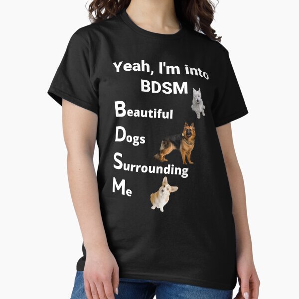 Item preview, yeah i'm into bdsm beautiful dogs surrounding me ,Yeah I'm Into BDSM  designed and sold by yass-art.