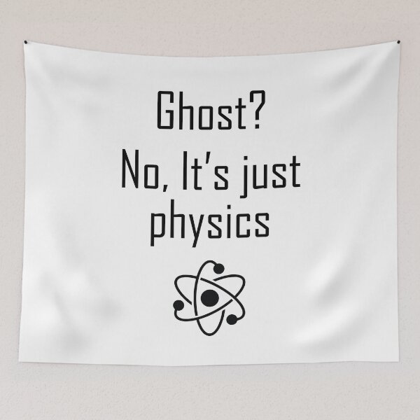 Item preview, Ghost? No, It's Just Physics Joke designed and sold by frmwrte.