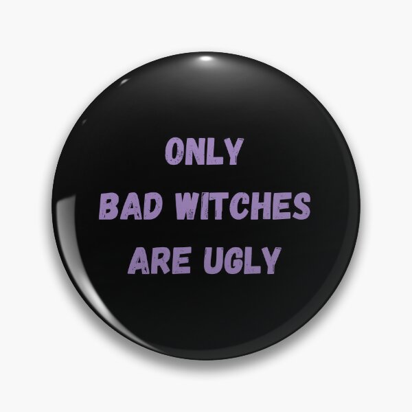 Item preview, ONLY BAD WITCHES ARE UGLY designed and sold by Swooncake Press.
