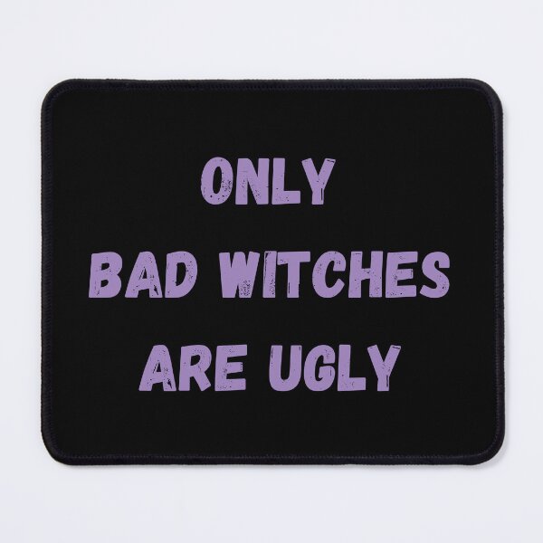 Item preview, ONLY BAD WITCHES ARE UGLY designed and sold by Swooncake Press.