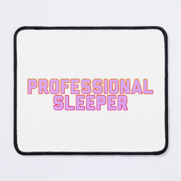 Item preview, Professional Sleeper designed and sold by brittonritchie.