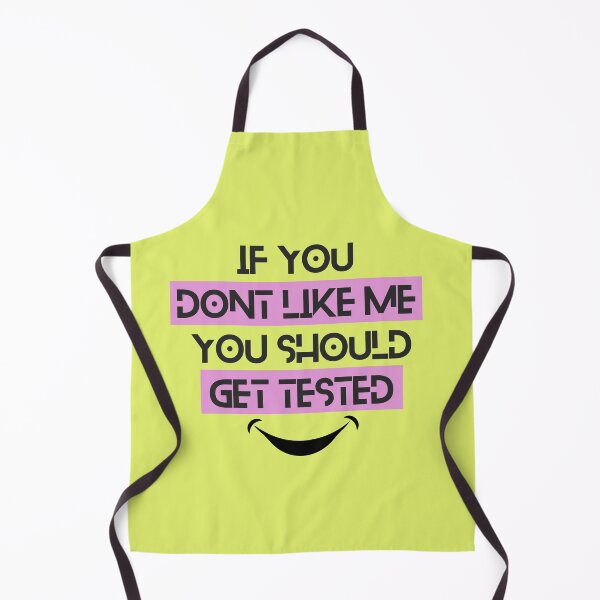Item preview, If You Don't Like Me You Should Get Tested designed and sold by designerpriti.