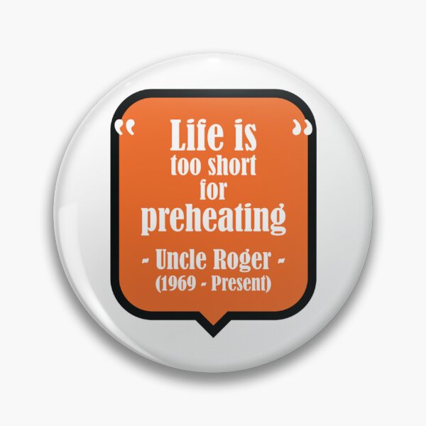 Item preview, Uncle Roger Life is Too Short for Preheating   designed and sold by PhiloMoran2.