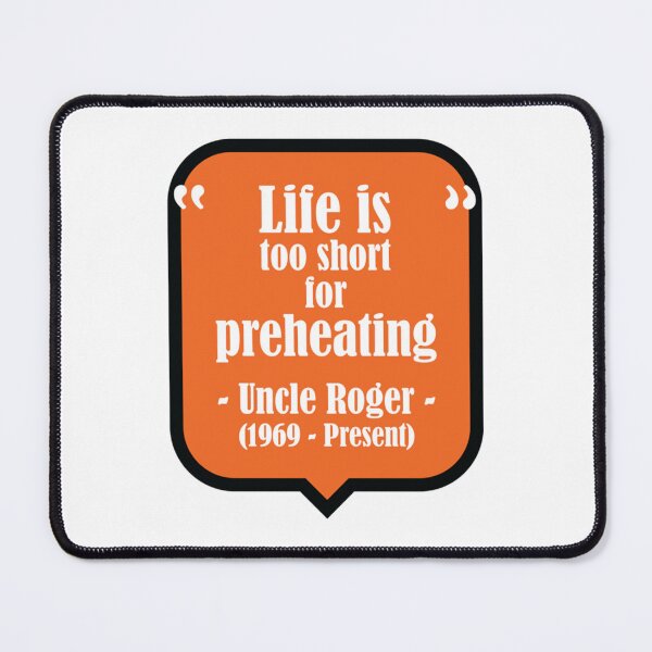 Item preview, Uncle Roger Life is Too Short for Preheating designed and sold by PhiloMoran2.
