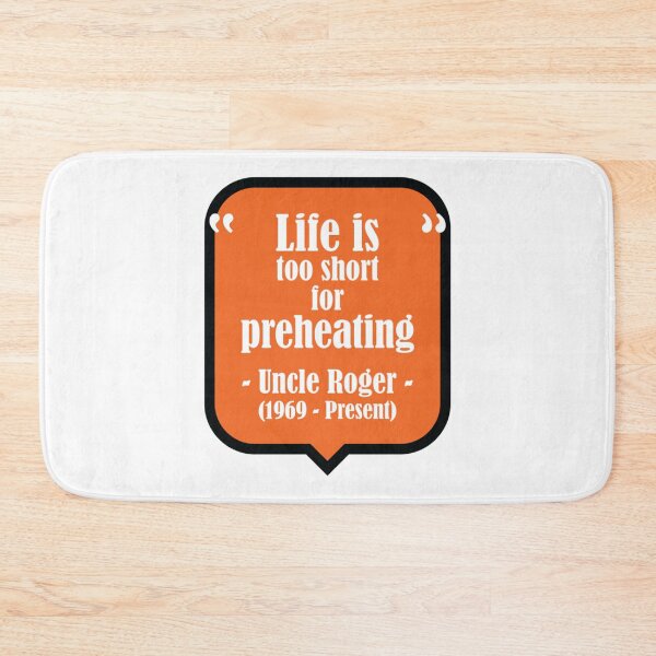 Item preview, Uncle Roger Life is Too Short for Preheating   designed and sold by PhiloMoran2.