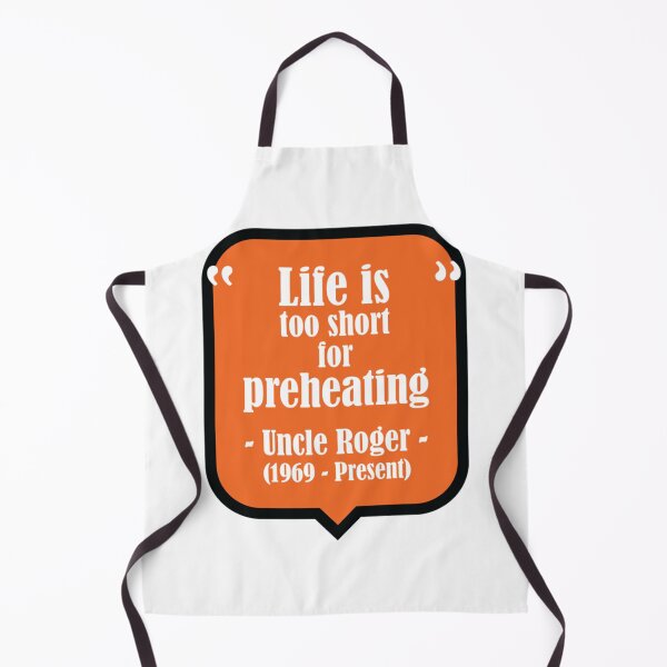 Item preview, Uncle Roger Life is Too Short for Preheating designed and sold by PhiloMoran2.