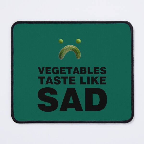 Item preview, Vegetables Taste Like Sad    designed and sold by PhiloMoran2.