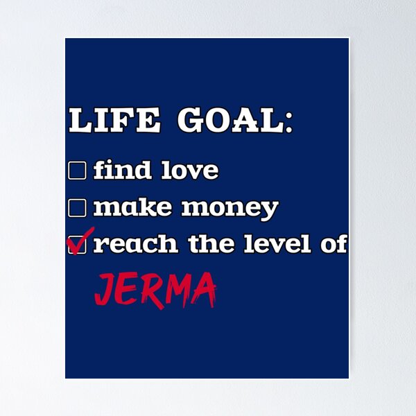 Item preview, Life goal - Jerma   designed and sold by CamilleCV.
