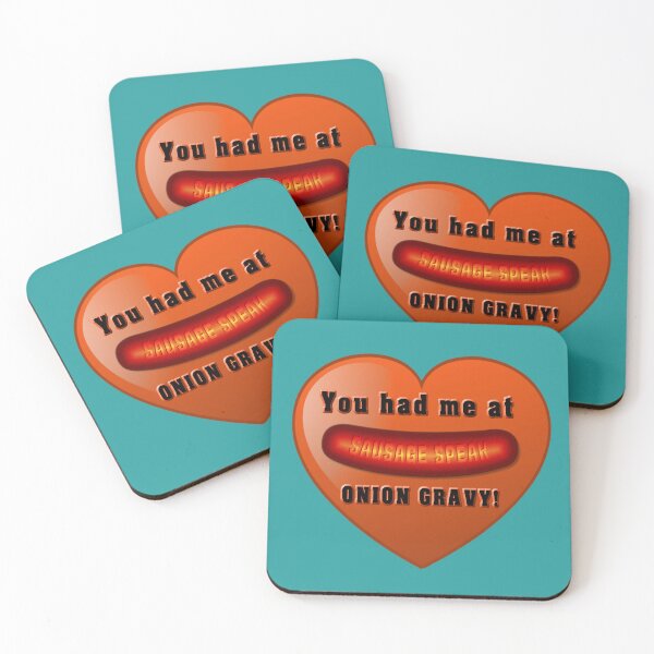 Item preview, Sausage Speak  You had me at ONION GRAVY designed and sold by Fanarchist.