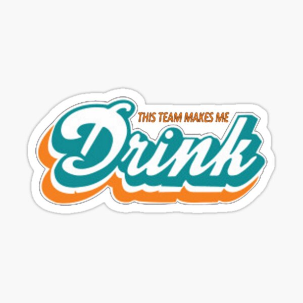 MiamI dolphins this team make me drink T-shirts, hoodie, sweater