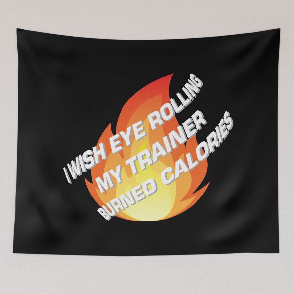 Item preview, I Wish Eye Rolling My Trainer Burned Calories designed and sold by JenTrinhArt.