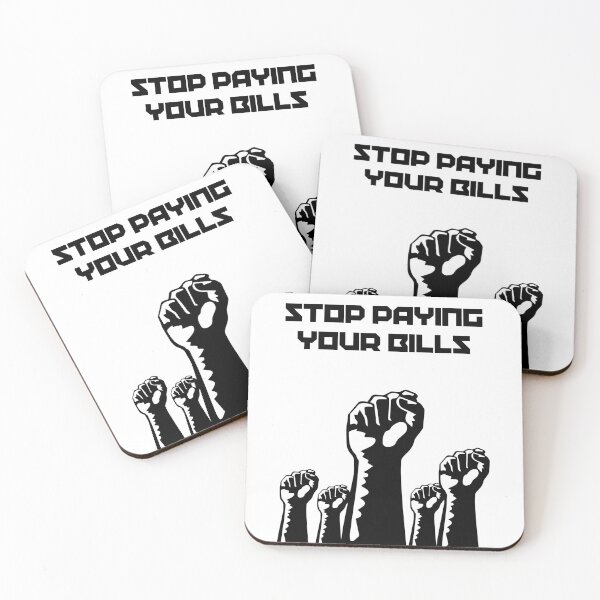 Item preview, Stop Paying Your Bills designed and sold by davidnugent.