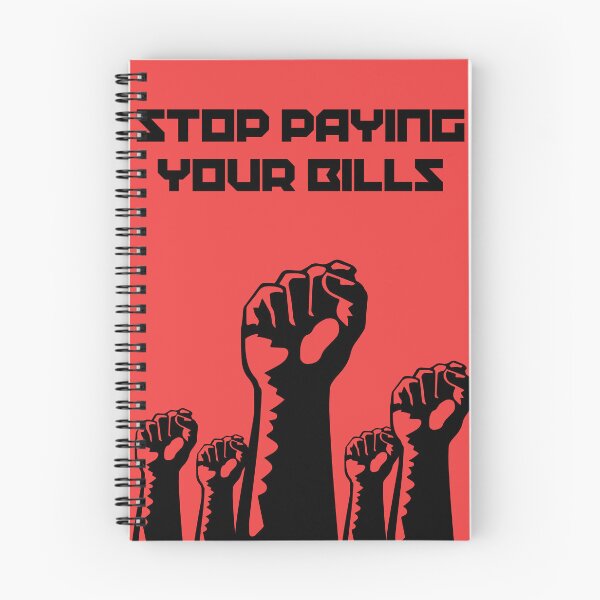 Item preview, Stop Paying Your Bills designed and sold by davidnugent.
