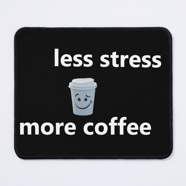 Item preview, Less stress more coffee designed and sold by oli-ml.